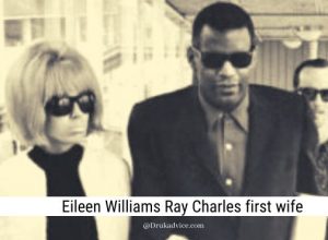 Eileen Williams is a first wife of a popular American pop singer, song composer & pianist Ray Charles